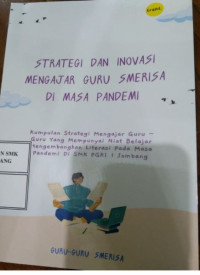 Image of Strategi dan Inovasi Mengajar Guru Smerisa di Masa Pandemi