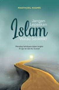 Image of Jangan Lepaskan Islam Walau Sedetik